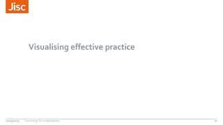 Visualising effective practice
27/05/2015 Technology for employability 17
 