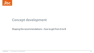 Concept development
Shaping the recommendations – how to get fromA to B
27/05/2015 Technology for employability 29
 