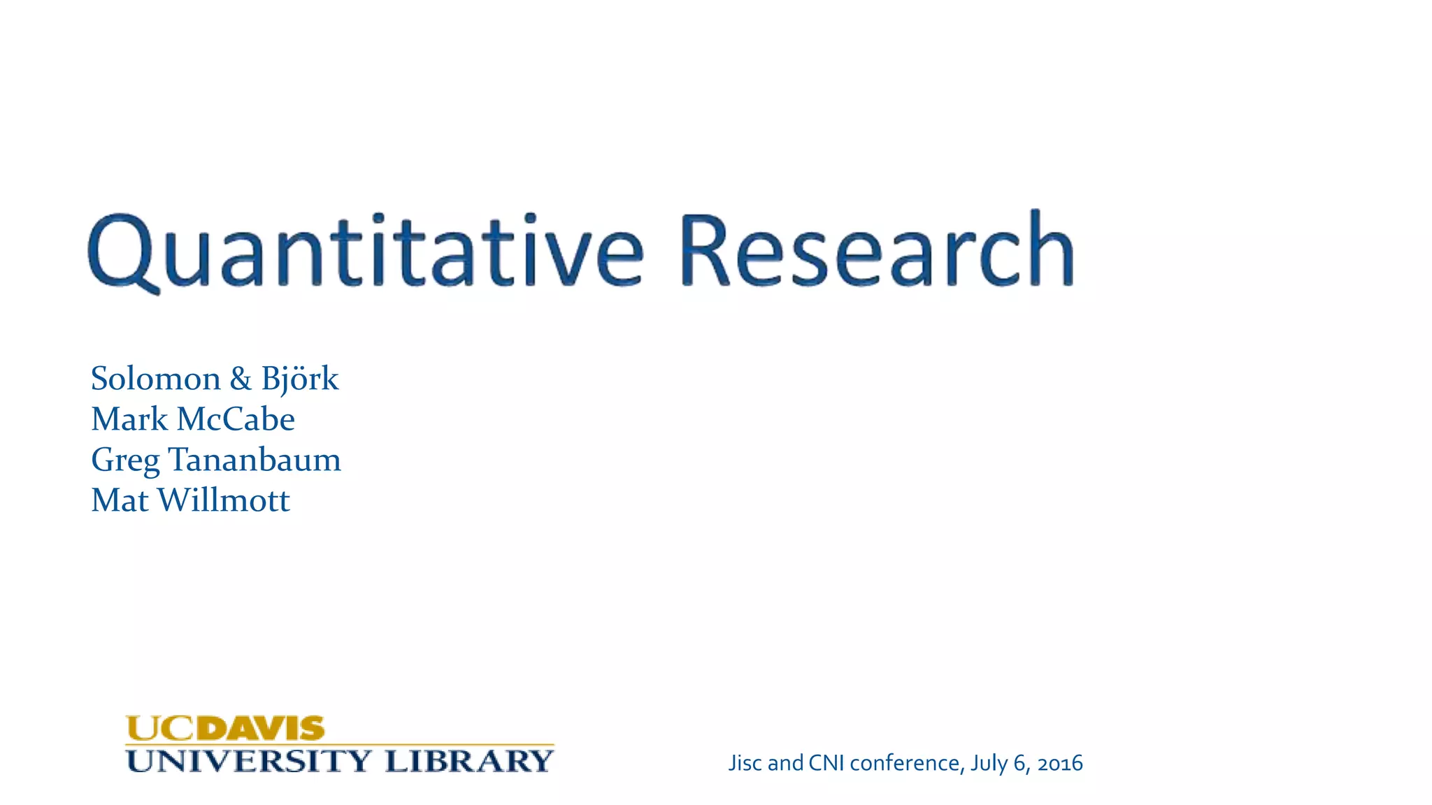 Solomon & Björk
Mark McCabe
Greg Tananbaum
Mat Willmott
Jisc and CNI conference, July 6, 2016
 