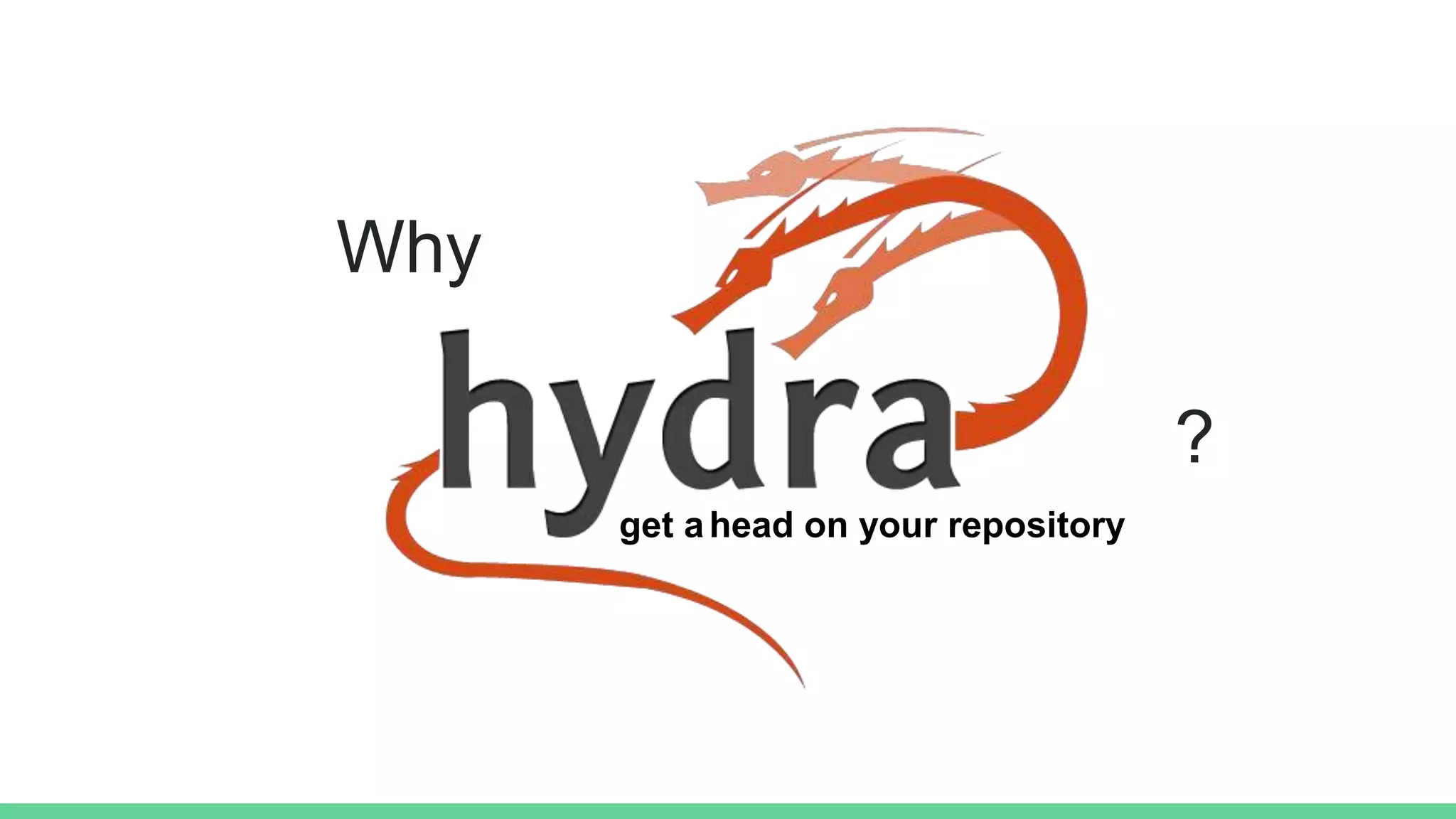 get ahead on your repository
Why
?
 