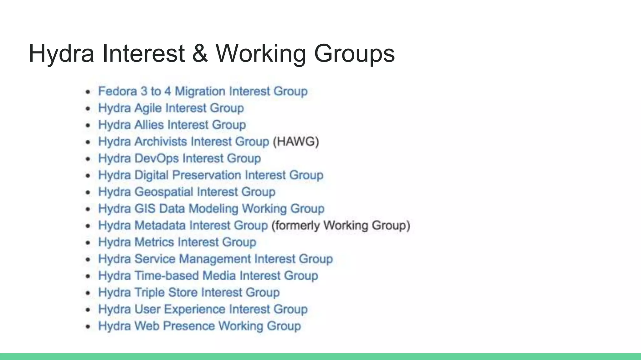Hydra Interest & Working Groups
 