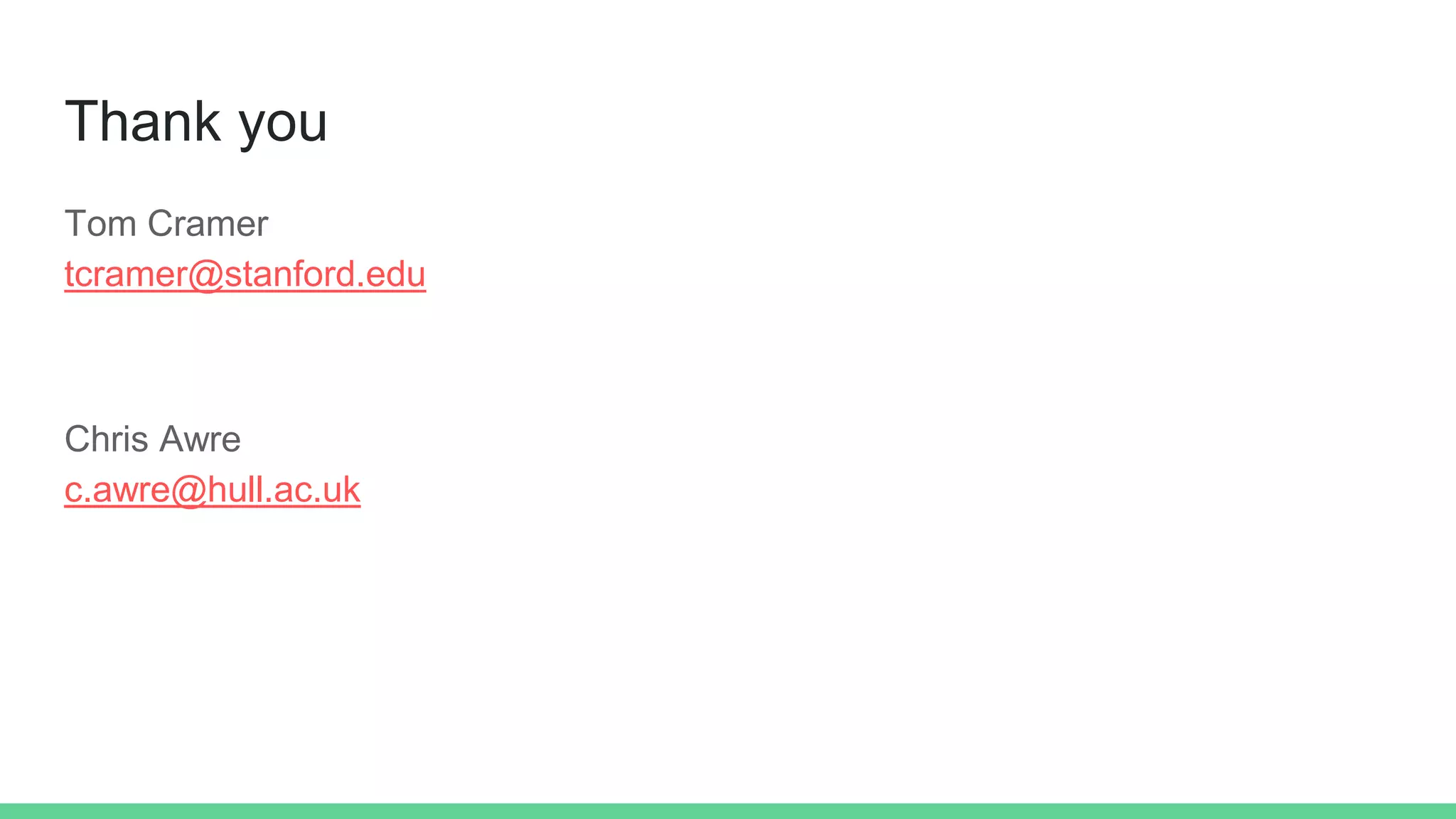 Thank you
Tom Cramer
tcramer@stanford.edu
Chris Awre
c.awre@hull.ac.uk
 