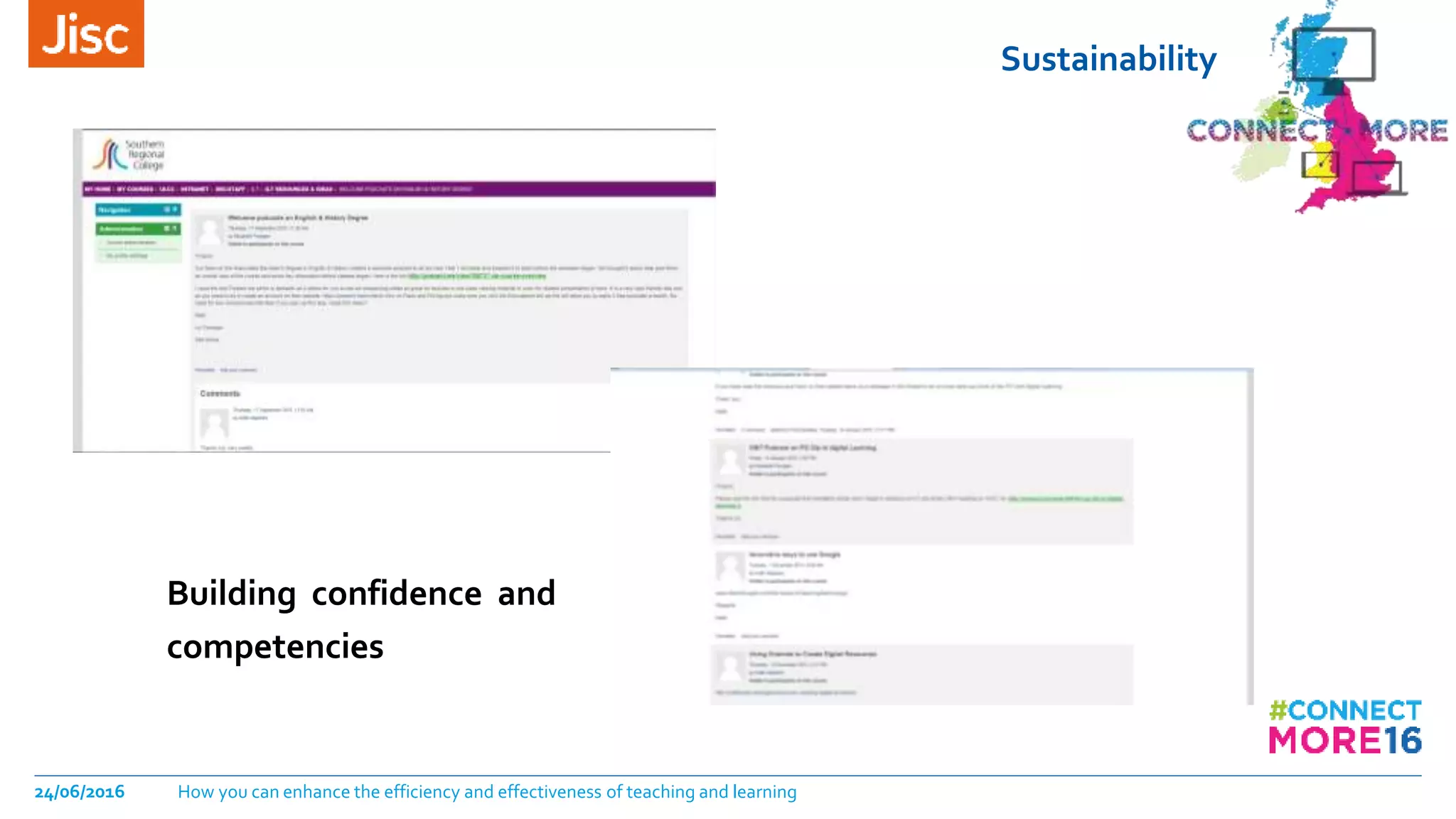 Building confidence and
competencies
24/06/2016 How you can enhance the efficiency and effectiveness of teaching and learning
Sustainability
 