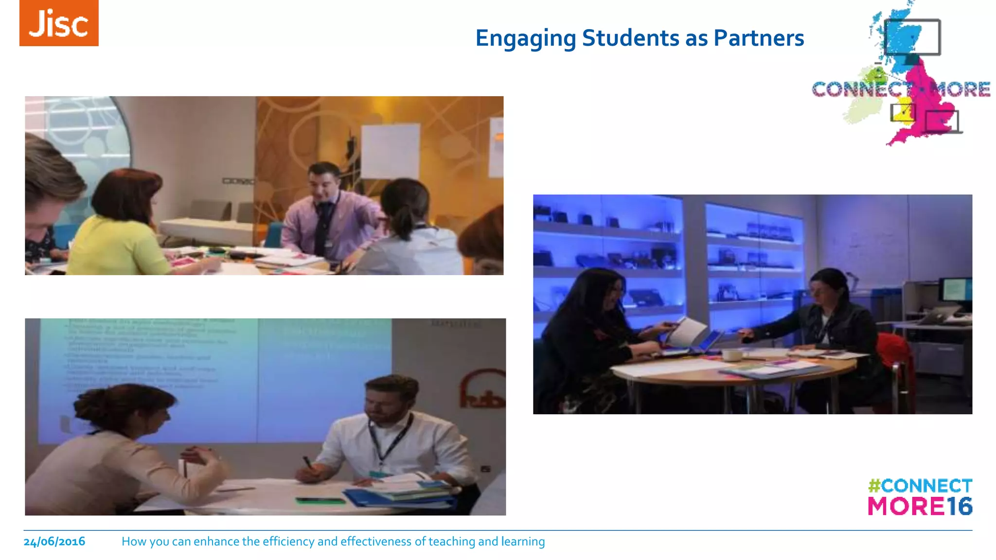 Engaging Students as Partners
24/06/2016 How you can enhance the efficiency and effectiveness of teaching and learning
 