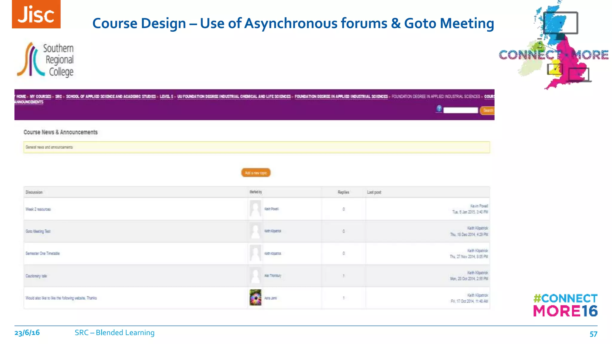 Course Design – Use of Asynchronous forums & Got0 Meeting
23/6/16 SRC – Blended Learning 57
 