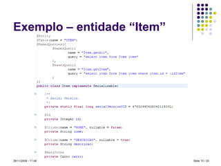 Exemplo – entidade “Item” Slide   / 20 28/11/2008 -  10:58 