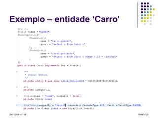 Exemplo – entidade ‘Carro’ Slide   / 20 28/11/2008 -  10:58 