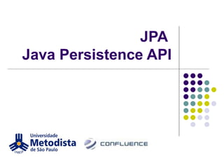 JPA   Java Persistence API 