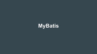 MyBatis
 