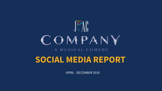 APRIL - DECEMBER 2019
SOCIAL MEDIA REPORT
 