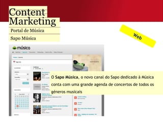 Portal de Música Sapo Música O  Sapo Música , o novo canal do Sapo dedicado à Música conta com uma grande agenda de concertos de todos os géneros musicais Web 