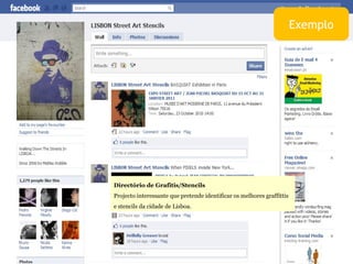 Directório de Grafitis/Stencils Projecto interessante que pretende identificar os melhores graffittis e stencils da cidade de Lisboa. Exemplo 