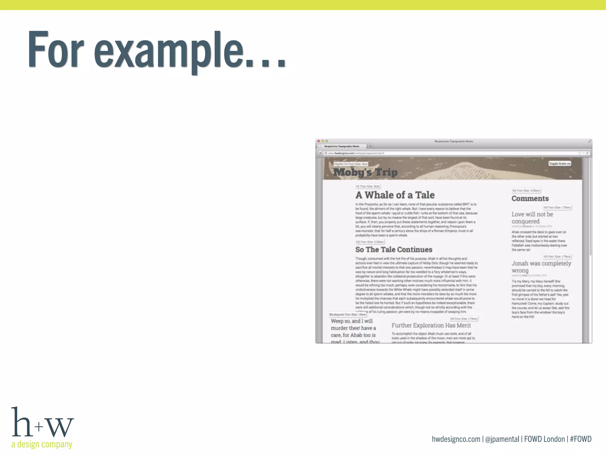 hwdesignco.com | @jpamental | FOWD London | #FOWD
For example…
 