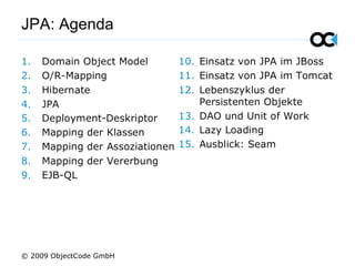 JPA: Agenda © 2009 ObjectCode GmbH 