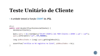  A unidade testará a função COUNT da JPQL
 