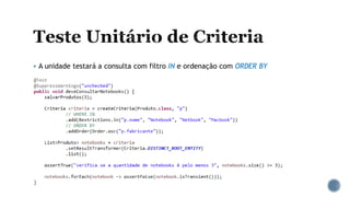  A unidade testará a consulta com filtro IN e ordenação com ORDER BY
 