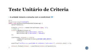  A unidade testará a consulta com a condicional OR
 