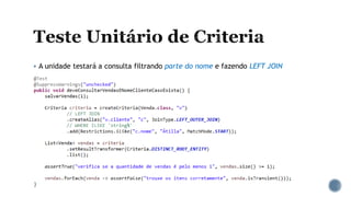  A unidade testará a consulta filtrando parte do nome e fazendo LEFT JOIN
 