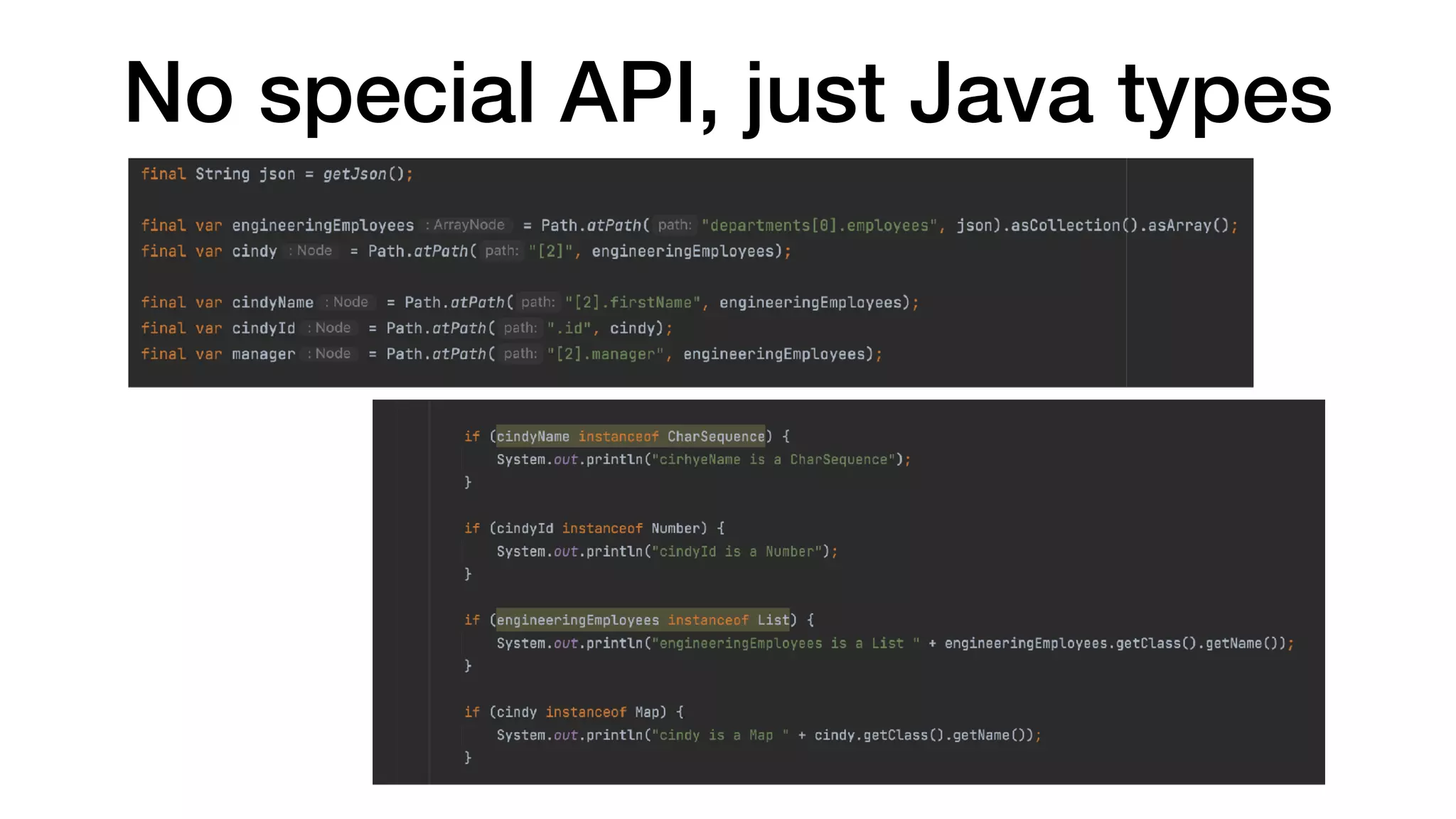 No special API, just Java types
 