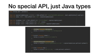 No special API, just Java types
 