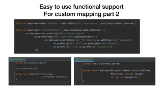 Easy to use functional support
For custom mapping part 2
 