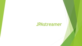 JPAstreamer
 