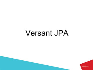 Versant JPA
 