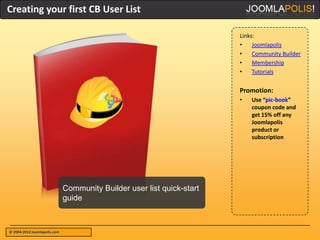 Creating your first CB User List

                                                                        Links:
         ...