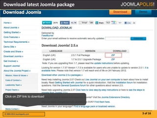 Download latest Joomla package




Click on ZIP link to download




© 2004-2012 Joomlapolis.com      3 of 16
 