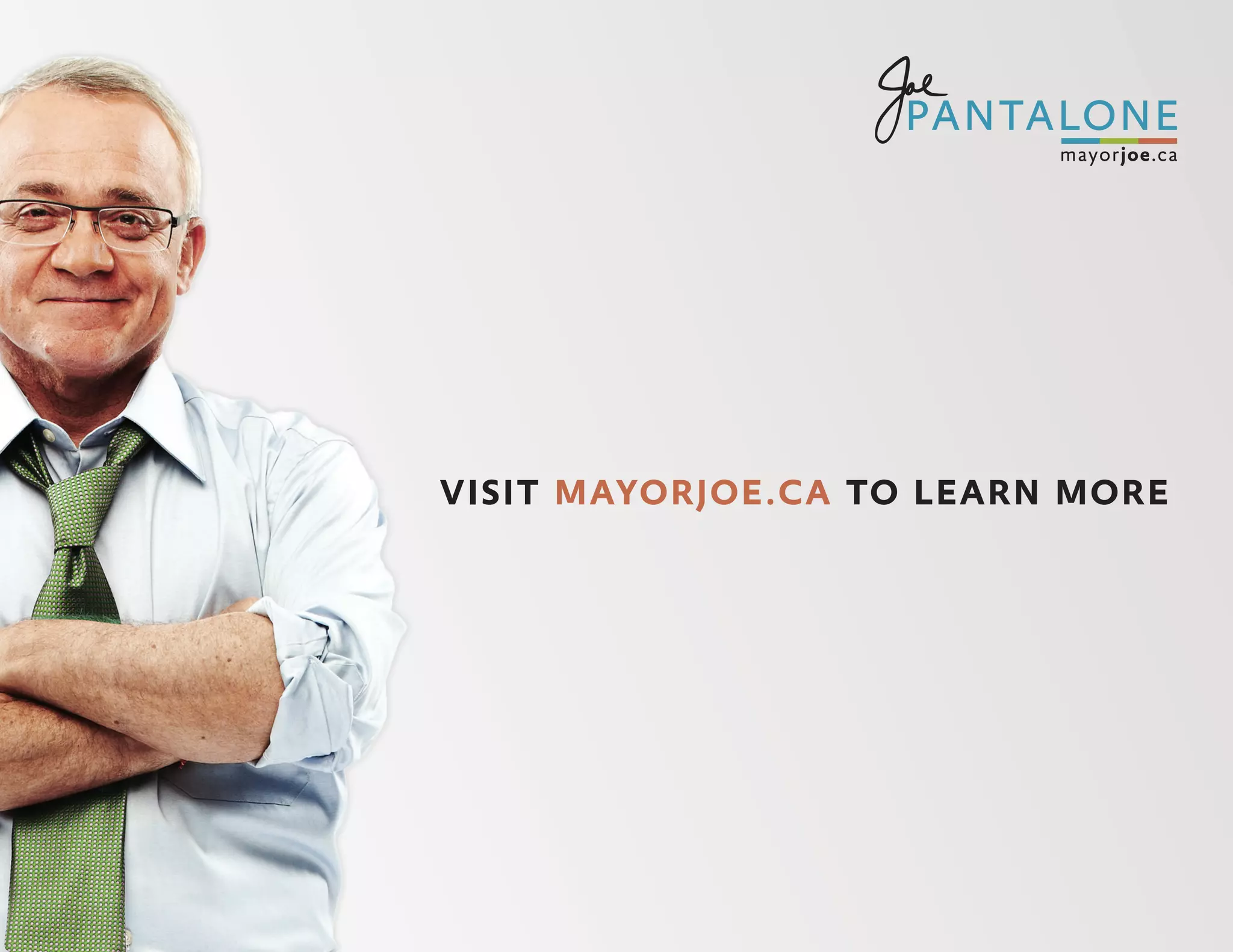 VISIT MAYORJOE.CA TO LEARN MORE
 