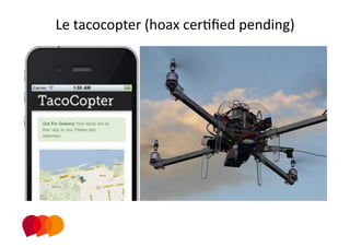 Le tacocopter (hoax cerPﬁed pending)  
                       
 