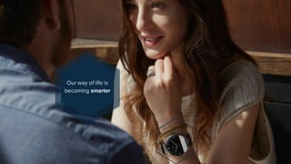 Our way of life is
becoming smarter
 