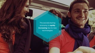 The (social) sharing
economy is rapidly
increasing due to new
technologies
 
