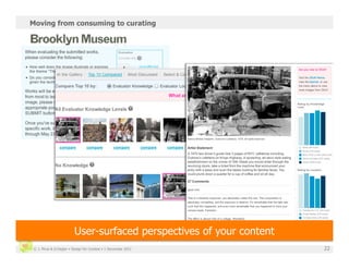 Moving from consuming to curating




                        User-surfaced perspectives of your content
© J. Phua & D.Degler • Design for Context • 1 December 2011          22
 
