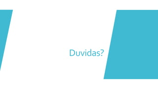 Duvidas?
 