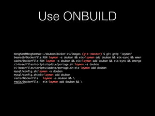 Use ONBUILD 
 