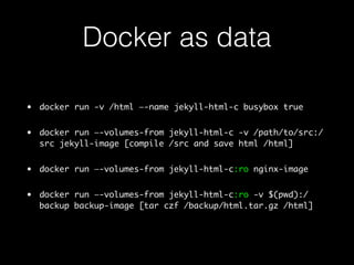 Docker as shell 
 