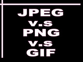 GIF stands for Graphics Interchange Format JPEG  v.s PNG v.s GIF 