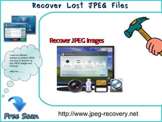 How To Remove http://www.jpeg-recovery.net Recover JPEG Images Recover Lost JPEG Files I want an efficient solution to perform JPEG recovery to recover my lost JPEG images and Pictures. Help me......... 