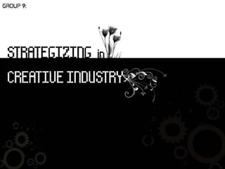 [MTT18:TM721] Strategizing in Creative Industry
