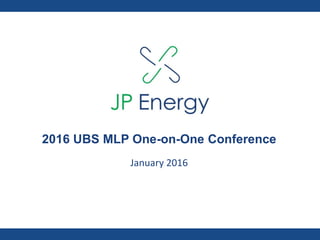 2016 UBS MLP One-on-One Conference
January 2016
 