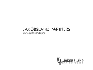 JAKOBSLAND PARTNERS
www.jakobsland.com
 