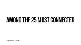 Twiplomacy,
 July
 2012.

 