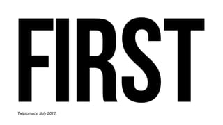 Twiplomacy,
 July
 2012.

 