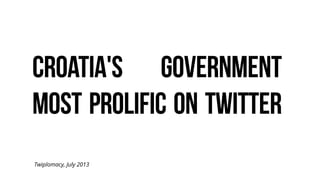 Twiplomacy, July 2013

 