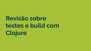 Aulão (iniciante) de Clojure REST