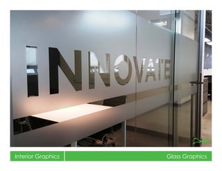 Interior Graphics Glass Graphics
 