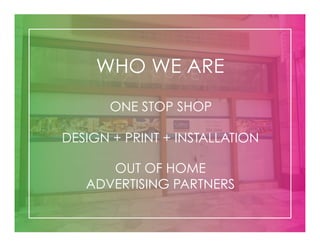 WHO WE ARE
ONE STOP SHOP
 