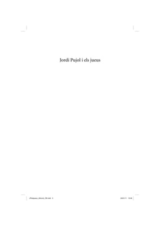Jordi Pujol i els jueus




JPielsjueus_(Atrium)_OK.indd 3                             24/01/11 13:46
 