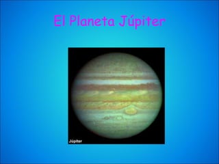El Planeta Júpiter 